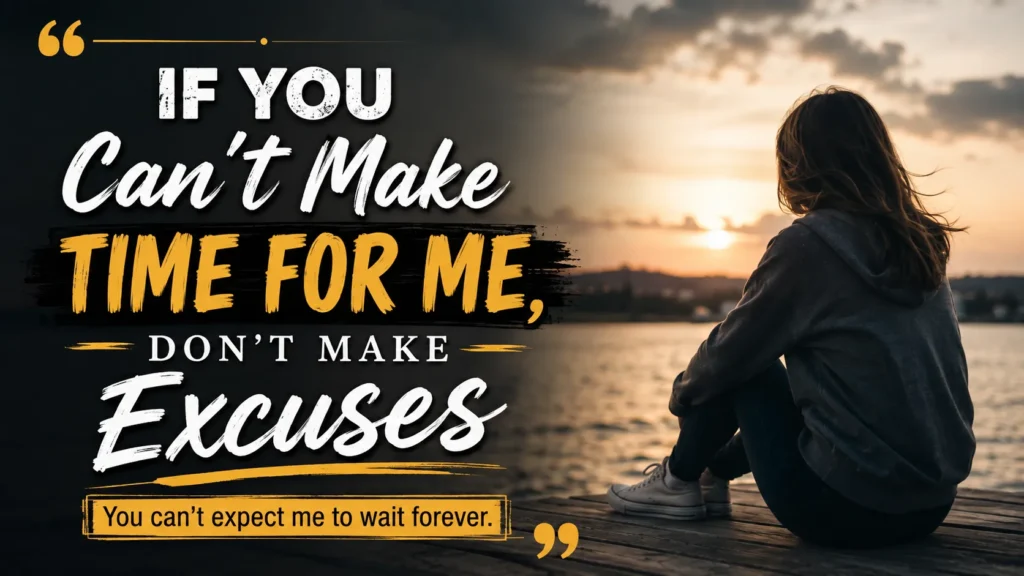 If You Can't Make Time For Me Quotes
