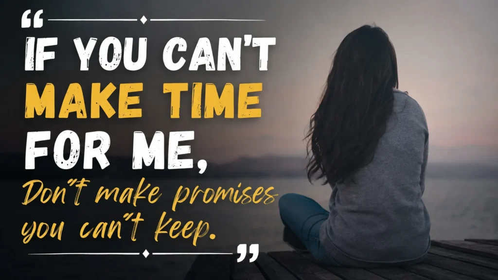 If You Can't Make Time For Me Quotes